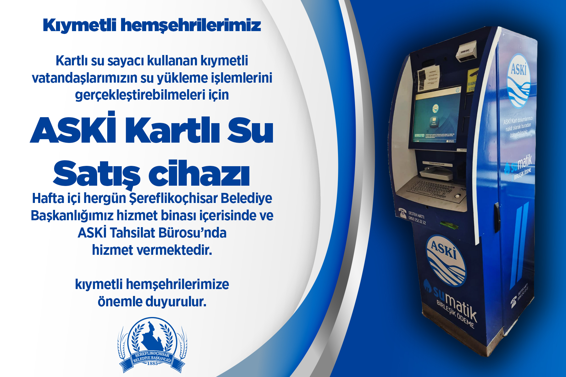ASKİ Kartlı Su Satış Cihazı Belediye Binamızda Hizmet Vermektedir