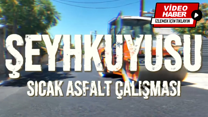 Şeyhkuyusu Mahallemizde Sıcak Asfalt Serim Çalışmalarımız Devam Ediyor